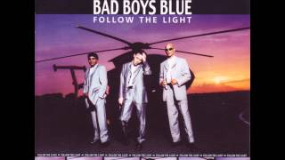Bad Boys Blue - Follow The Light - When I Kiss You
