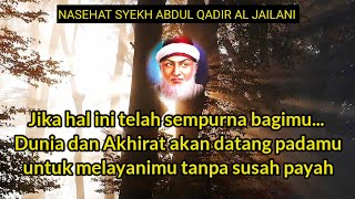 Cara agar Dunia dan Akhirat melayanimu // Nasihat Syekh Abdul Qadir Jaelani