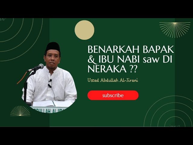 Benarkah bapak dan ibu nabi di Neraka ? | Ustad Abdullah Al-Jirani class=