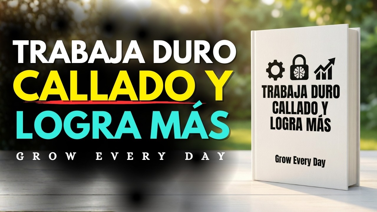 Trabaja Duro Callado y Logra Más | Audiolibro en Español