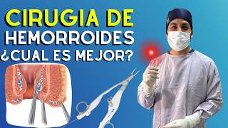 ✳️ Hemorrhoid Surgery: Types, Advantages, and Which is the BEST Option