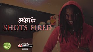 BRBTez - Shots Fired | Shot By Cameraman4TheTrenches