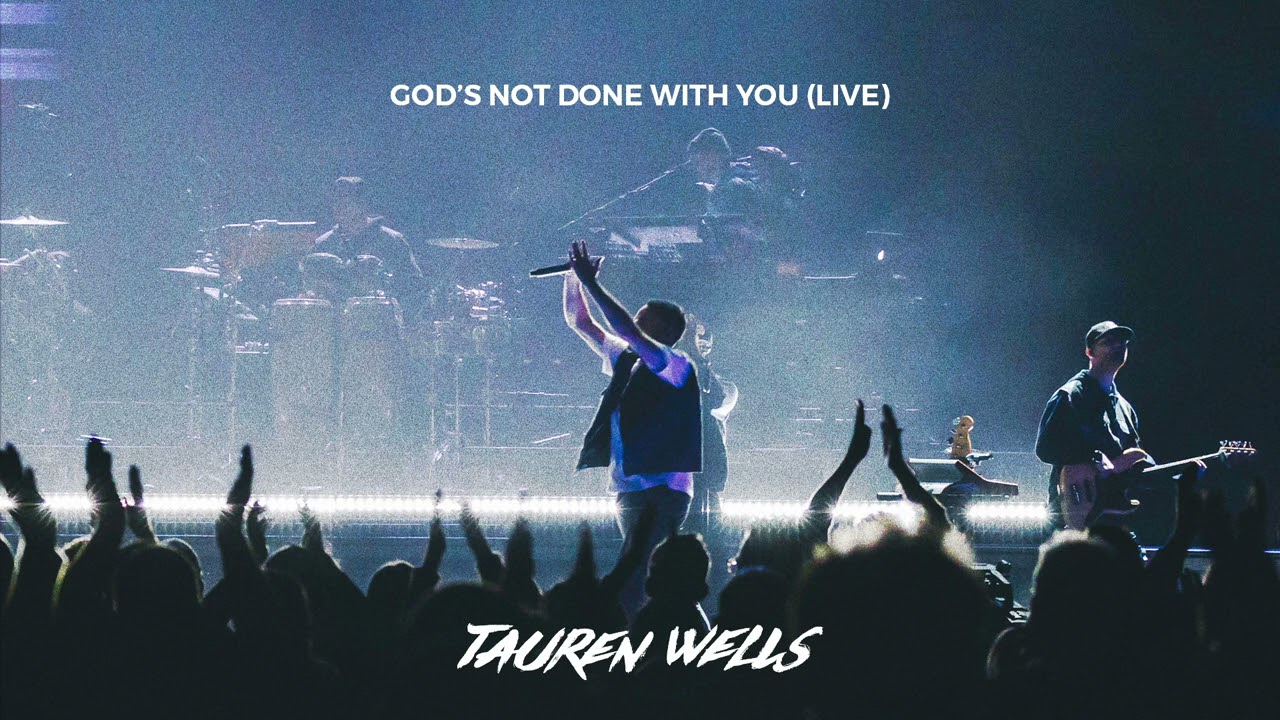 Tauren Wells – God's Not Done With You (Live) [Official Audio]