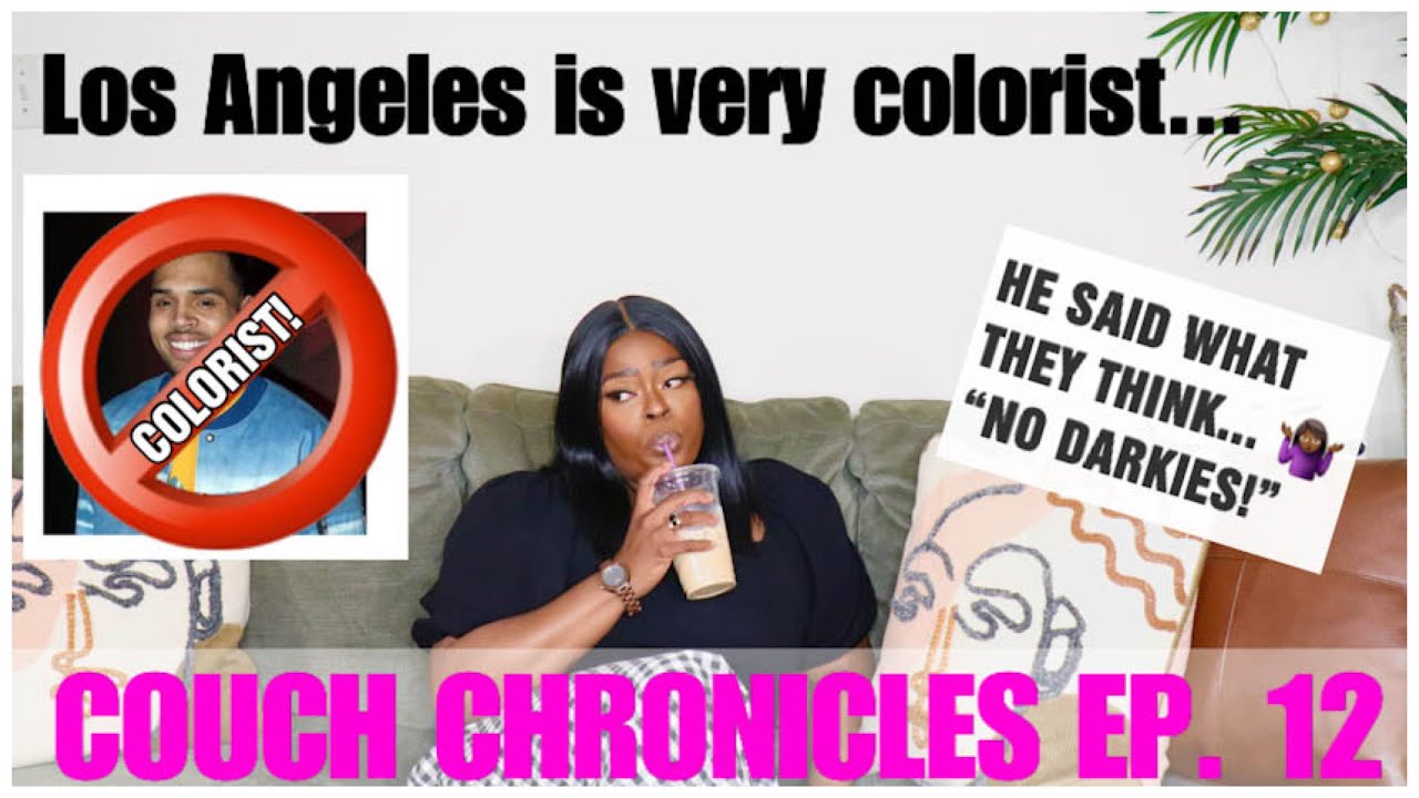 ⁣COUCH CHRONICLES EPISODE 12: Let's Talk about Colorism in L.A.