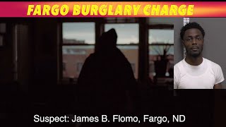 Fargo Burglary Charge