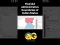 QGIS shots by Quest GIS #learninaminute :- Find old administrative boundaries of Indian states!