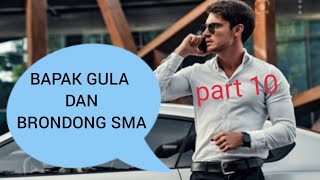 CERITA GAY ' BAPAK GULA '. PART 10