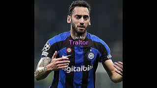 Calhanoglu Traitor💔❤️‍🩹