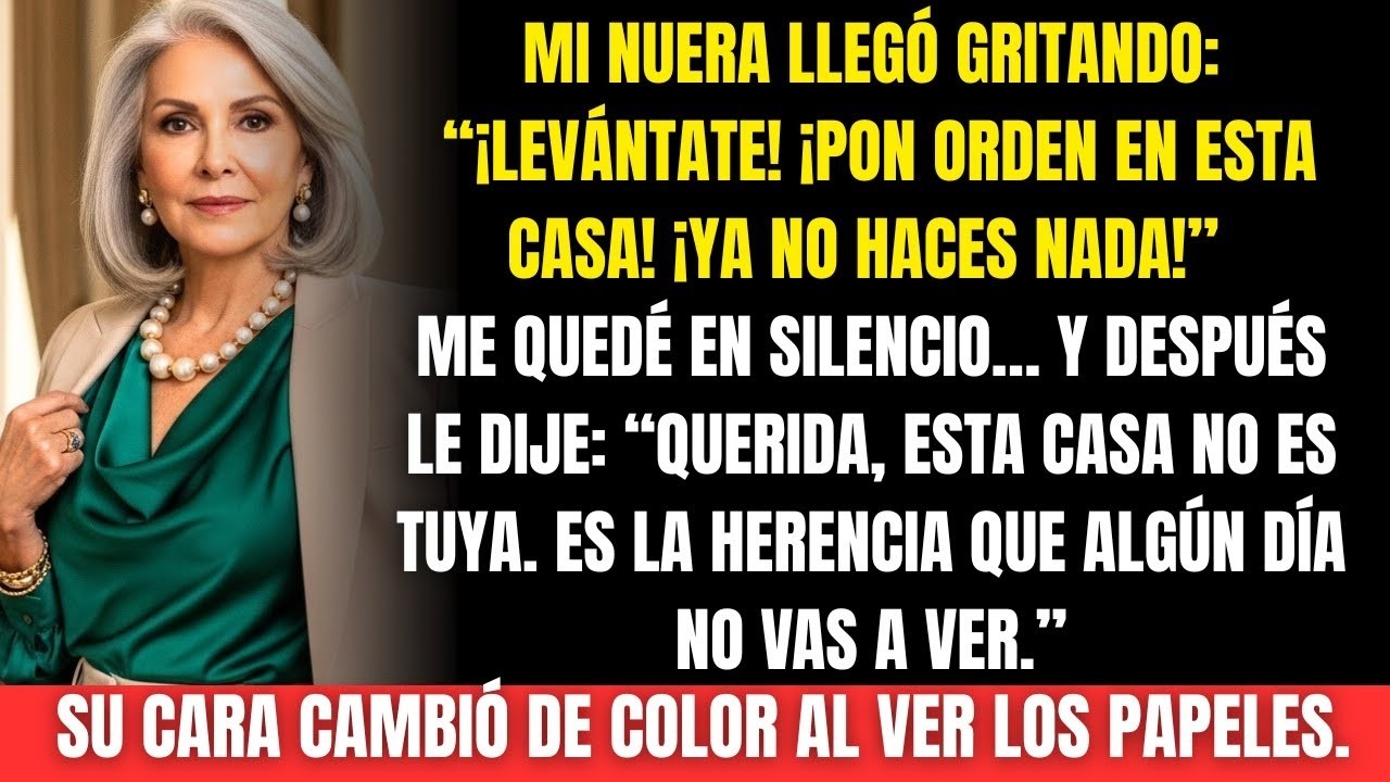 Mi nuera gritó  “¡Levántate y haz algo!”… y no esperaba que le cerrara la boca así
