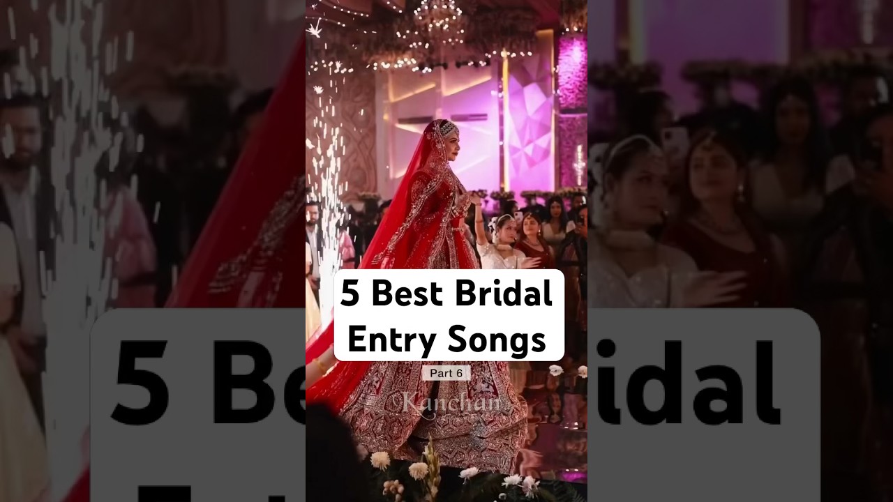 Top 5 Best Bridal Entry Songs!🤩❤️