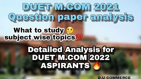 D.U M.com 2021 Question Paper analysis | Important topics discussion | DUET M.COM 2022 Preparation