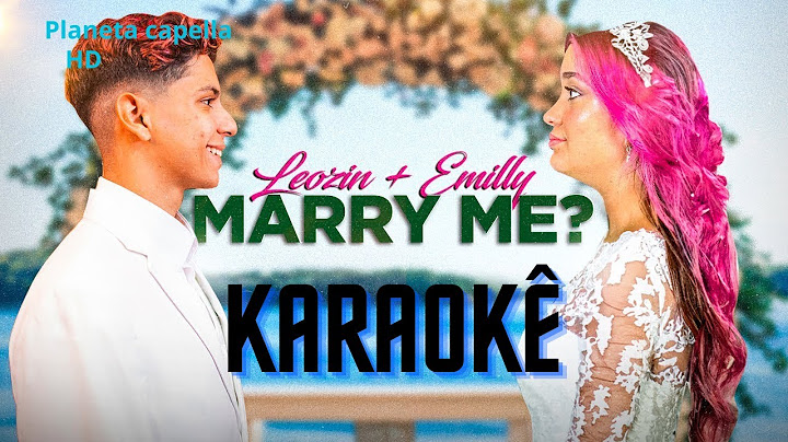 KARAOKÊ MARRY ME LEOZIN & ROBSON LETRA TRADUÇÃO