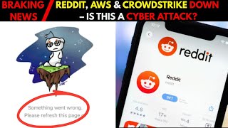Reddit, AWS & CrowdStrike DOWN – Is This a Cyber Attack? Braking News #breakingnews  #usanewstoday