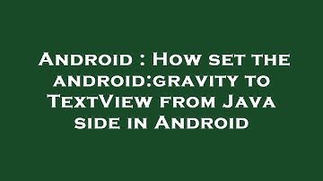 Android : How set the android:gravity to TextView from Java side in Android