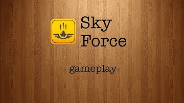 Sky Force [by Infinite Dreams] - HD Gameplay Trailer