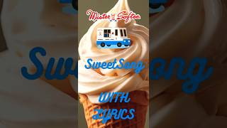 Mister Softee Sweetsong Lyrics