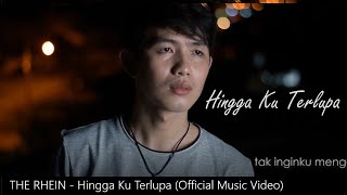 THE RHEIN - Hingga Ku Terlupa