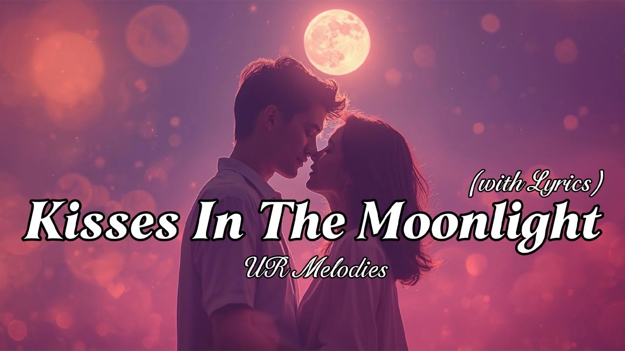 Kisses In The Moonlight - Romantic Love Song | Lyric Video - YouTube