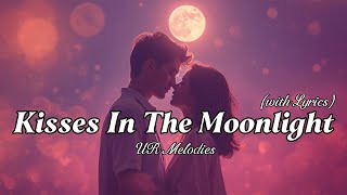 Kisses In The Moonlight  - Romantic Love Song | Lyric Video