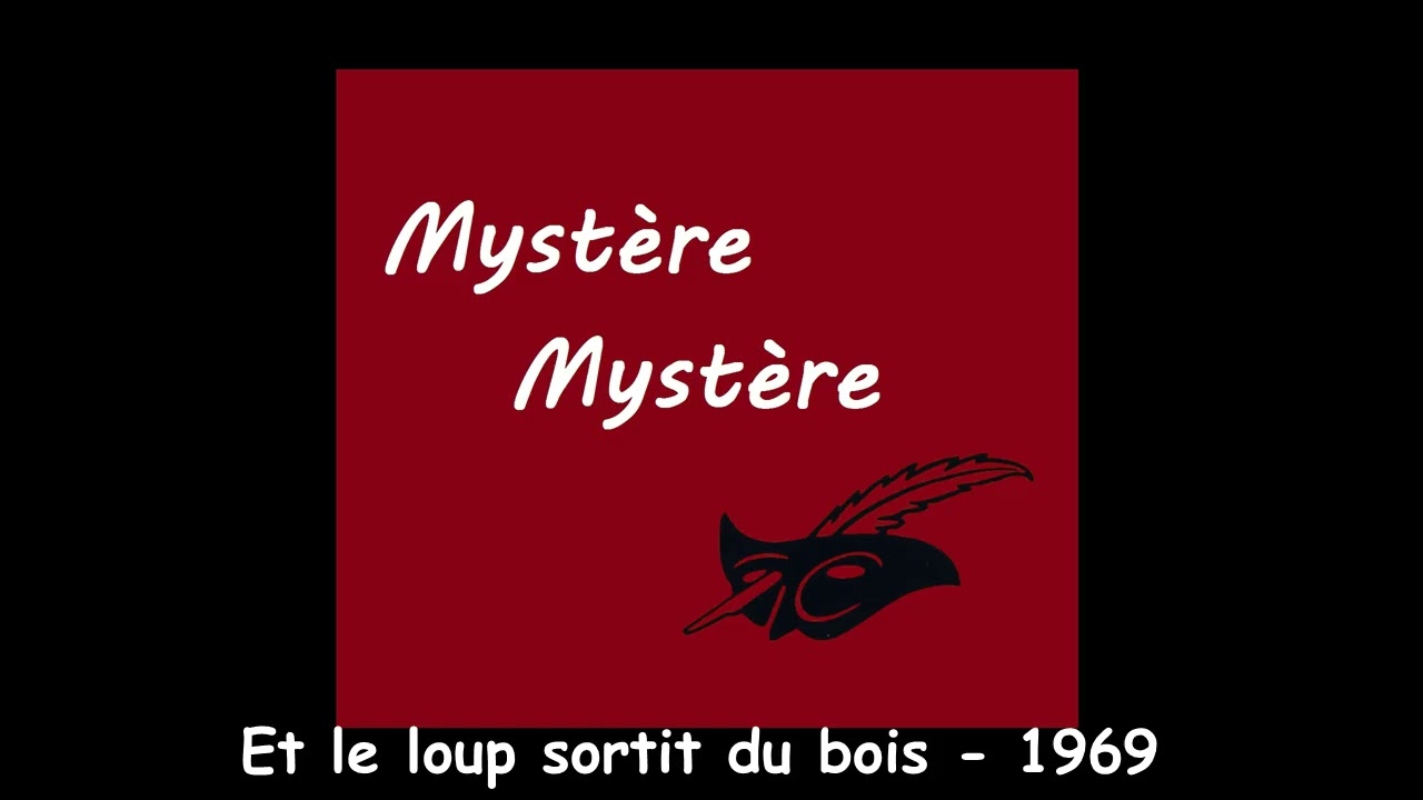 Et le loup sortit du bois  - Mystère mystère