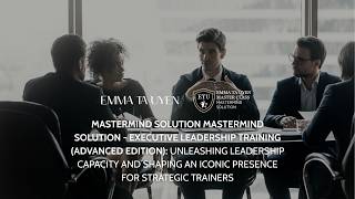 MASTERMIND SOLUTION (ADVANCED EDITION): Mastery of Executive Leadership Training (Advanced)
