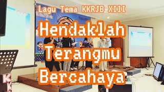 Lagu Tema KKRJB XIII - Hendaklah Terangmu Bercahaya