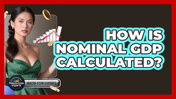 How Is Nominal GDP Calculated? - Macroecon Experts