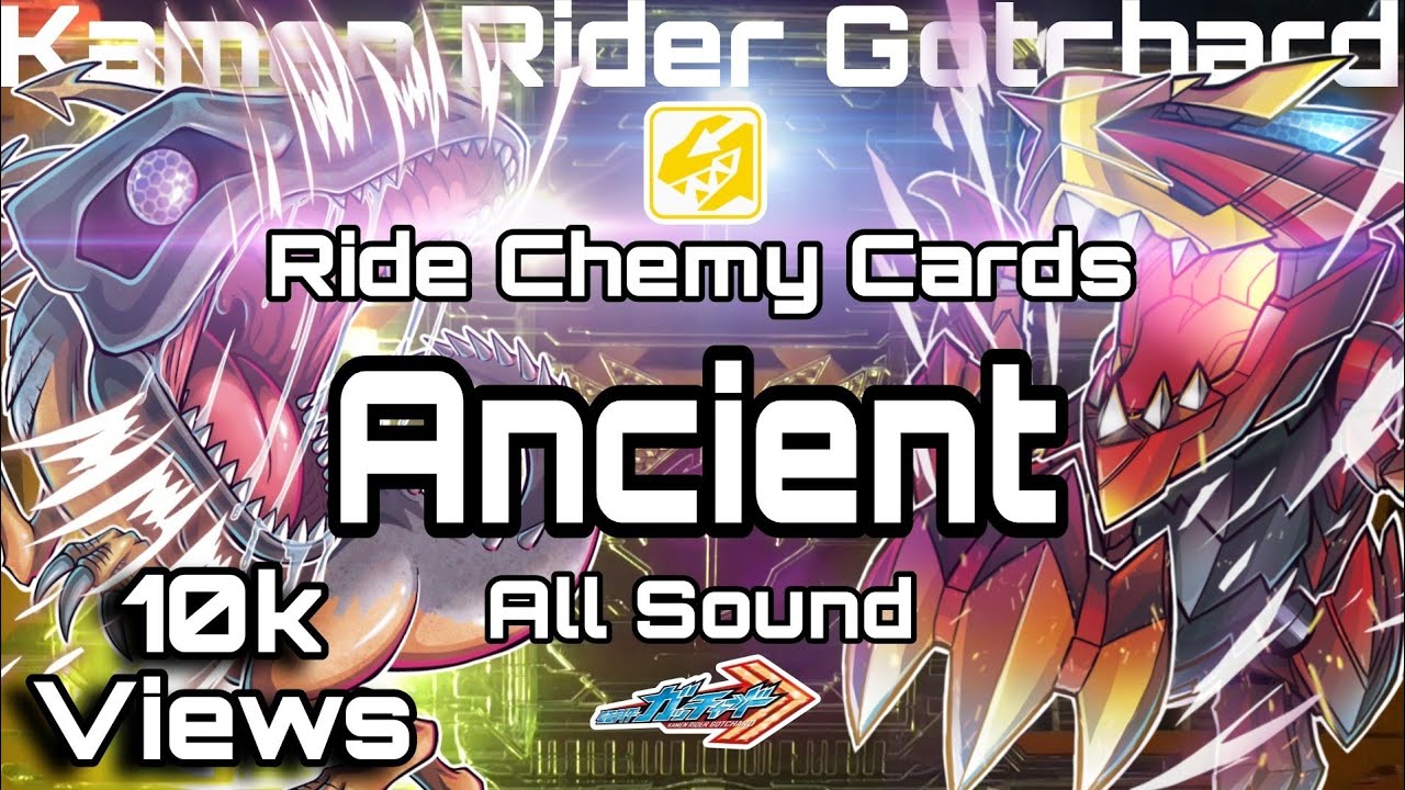 RIDE CHEMY CARDS TYPE ANCIENT (ALL SOUND) - KAMEN RIDER GOTCHARD