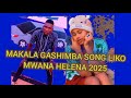 MAKALA GASHIMBA SONG LIKO NG WANA HELENA DADA PELE OFFICIAL AUDIO KALI BOY STUDIO STIVU TACH 2025