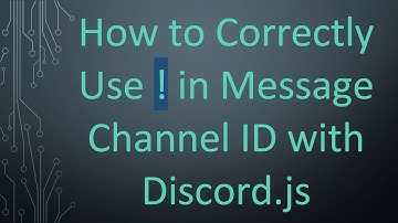 How to Correctly Use ! in Message Channel ID with Discord.js