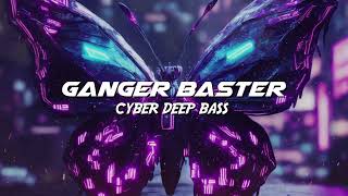 Ganger Baster - Cyber Deep Bass (Pump Up Your Subwoofer)