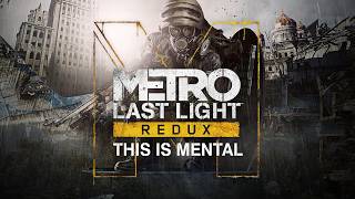 Metro Last Light Redux: Leaving the Red Light