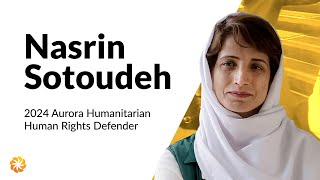 2024 Aurora Humanitarians | Nasrin Sotoudeh