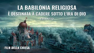 Film della chiesa | La Babilonia religiosa è destinata a cadere sotto l'ira di Dio (Estratto)