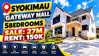 Syokimau Hidden Gems 5Bedrooms | Sale 27Million | Rent 150k | Gateway Mall