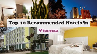 Top 10 Recommended Hotels In Vicenza Top 10 Best 4 Star Hotels In Vicenza