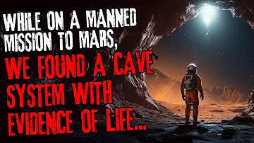 While on a manned mission to Mars, we found a cave system with evidence of life...