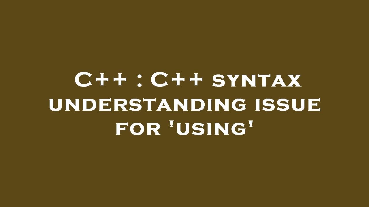C++ : C++ syntax understanding issue for 'using' - YouTube