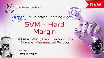 Lecture 12 : Support Vector Machine (SVM) | Hard Margin SVM | With Code Example