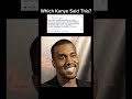 Which Kanye Said That??? #kanye #jayz #beyonce #twitter