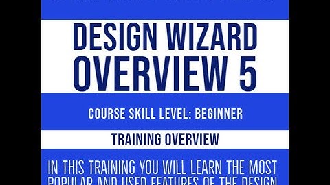 Design Wizard Overview Part 5:  June 19th 2020