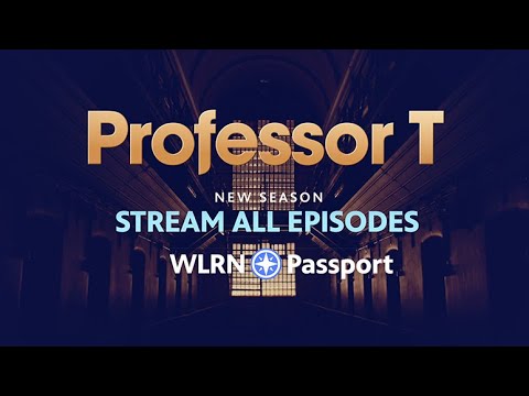 Professor T - The Third Season Streaming on WLRN Passport