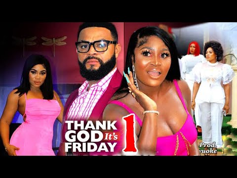 THANK GOD IT'S FRIDAY SEASON 1(New Movie)Flash Boy&ChizzyAlichi 2024 Latest Nigerian Nollywood Movie