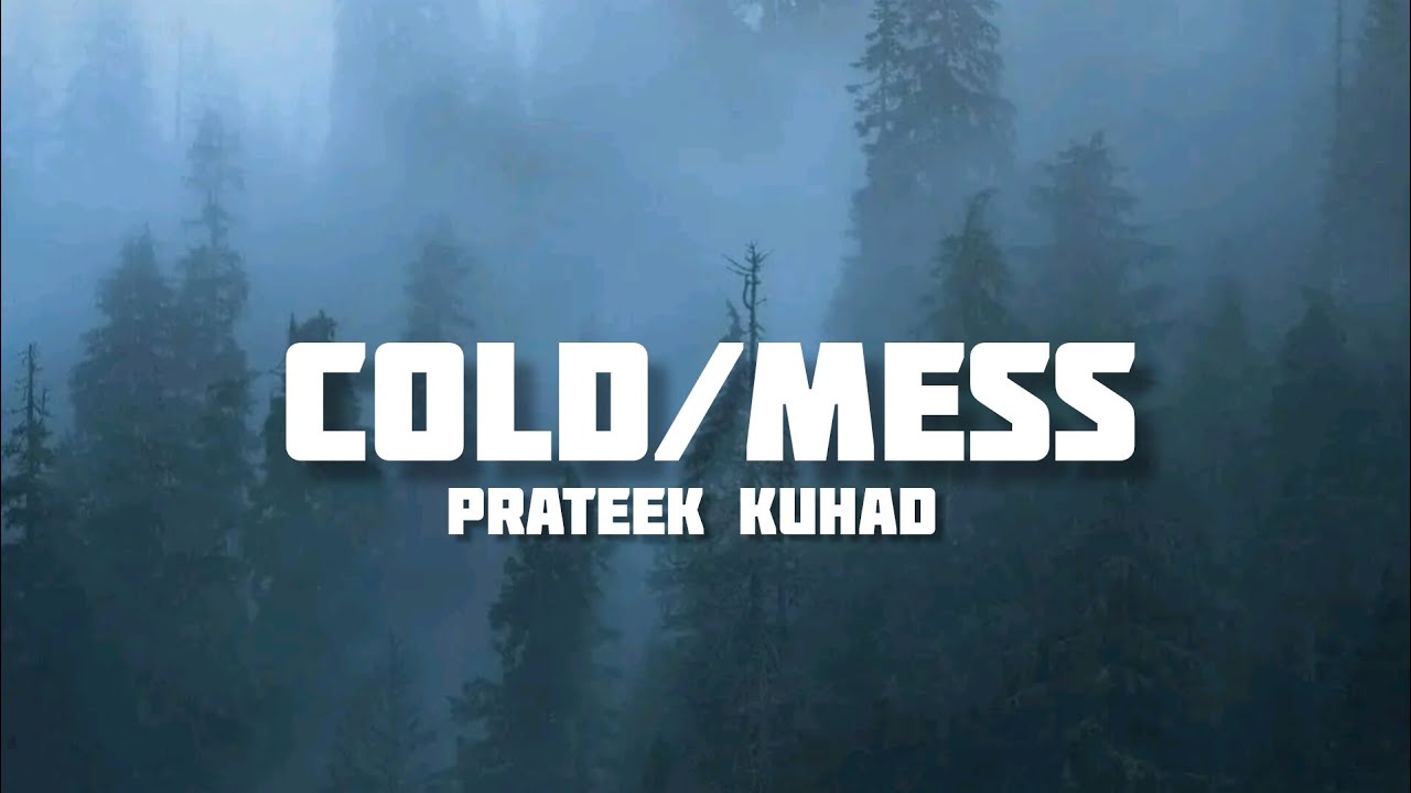 Prateek kuhad - Cold/Mess ( Lyrics) - YouTube