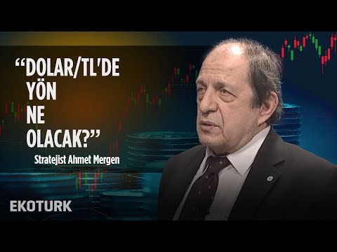 Dolar/TL'de Yön Ne Olacak? / Ahmet Mergen / 11.03.19