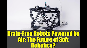 Brain-Free Robots Powered by Air: The Future of Soft Robotics? | Oxford University Innovation