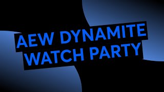 AEW DYNAMITE WATCH PARTY