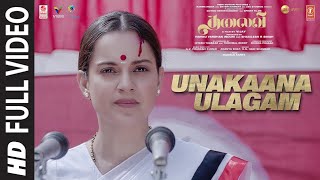 Unakaana Ulagam Full Video Song ► THALAIVII - Tamil | Kangana Ranaut,Arvind Swamy |G.V.Prakash Kumar