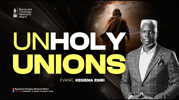 BIBLE STUDY SERIES || UNHOLY UNIONS || EVANG. KESIENA ESIRI
