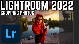How To Crop Photos - Adobe Lightroom 2022 Tutorial